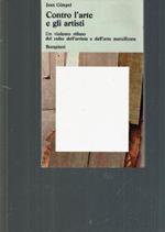 Contro L'Arte E Gli Artisti. Un Violento Rifiuto Del Culto Dell'Artista E Dell'Arte Mercificata