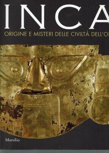 Inca Origine E Misteri Delle Civiltà Dell'Oro - copertina