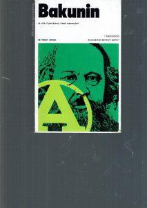 Bakunin La Vita Il Pensiero I Testi Esemplari - Henri Arvon - copertina