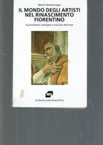 Il mondo degli artisti nel Rinascimento fiorentino : committenti, botteghe e mercato dell'arte