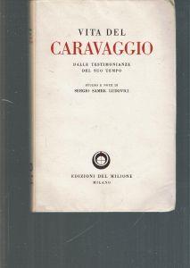 Vita Del Caravaggio Dalle Testimonianze Del Suo Tempo - copertina