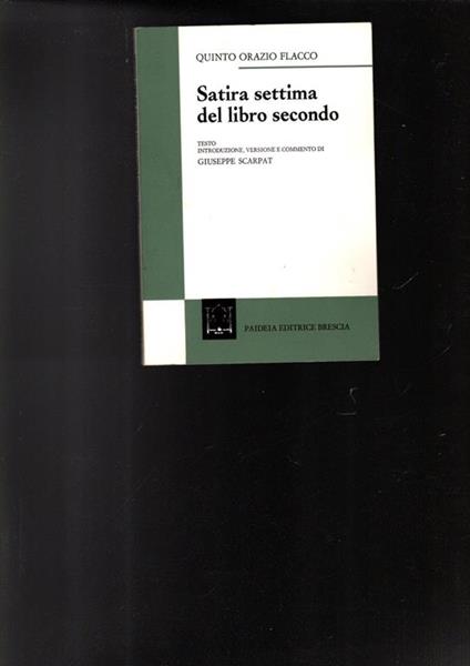 Orazio Flacco - Satira Settima Del Libro Secondo - Giuseppe Scarpat - copertina