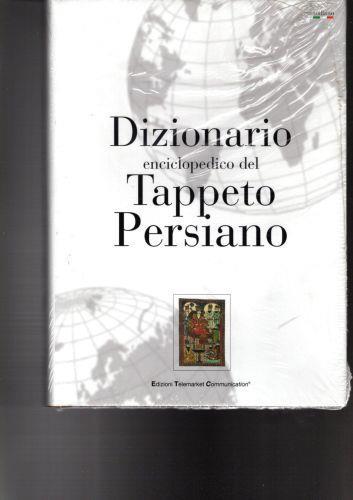 Dizionario Enciclopedico Del Tappeto Persiano - copertina