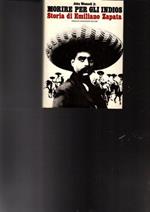 Morire Per Gli Indios Storia Di Emiliano Zapata