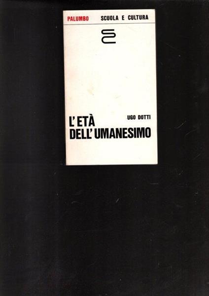 L' Eta' Dell' Umanesimo - Ugo Dotti - copertina