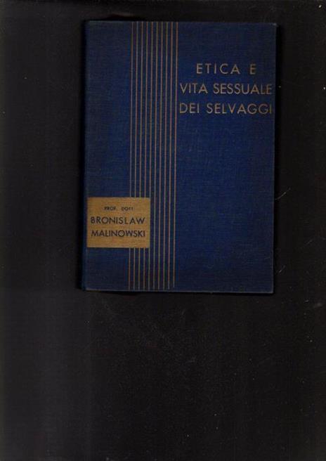 Etica E Vita Sessuale Dei Selvaggi - Bronislaw Malinowski - copertina