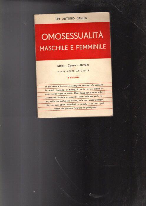 Omosessualita' Maschile E Femminile Male - Cause - Rimedi - Antonio Gandin - copertina