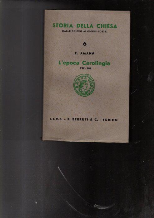 L' Epoca Carolingia 757-888 - E. Amann - copertina