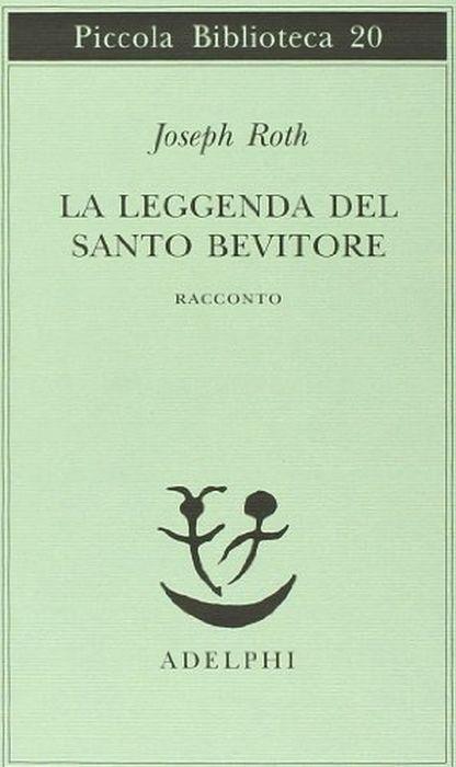 La leggenda del santo bevitore. Racconto - Joseph Roth - copertina