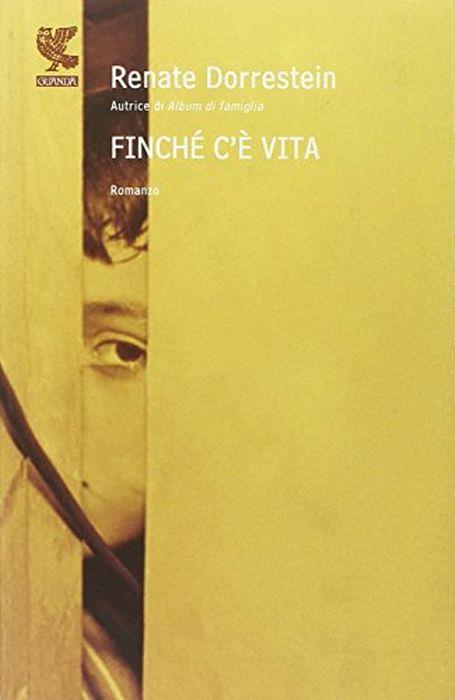 Finché c'è vita - Renate Dorrestein - copertina