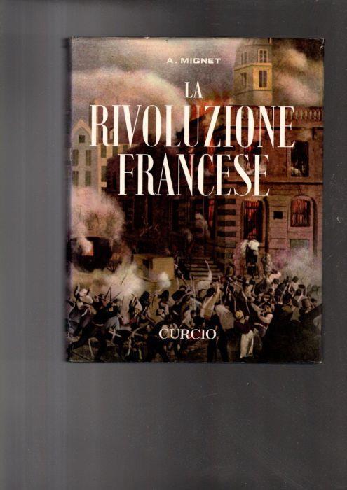 La Rivoluzione Francese Di: [Augusto Mignet] - copertina