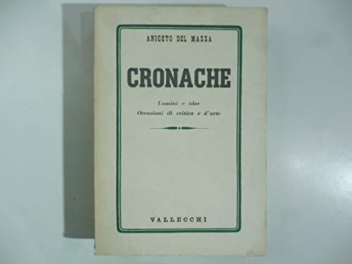 Cronache. Uomini e idee. Occasioni di critica e d\'arte - Aniceto Del Massa - copertina