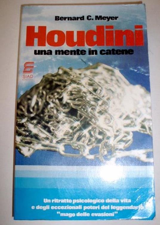 Houdini : una mente in catene / Bernard C. Meyer - Libro Usato - Siad - |  IBS