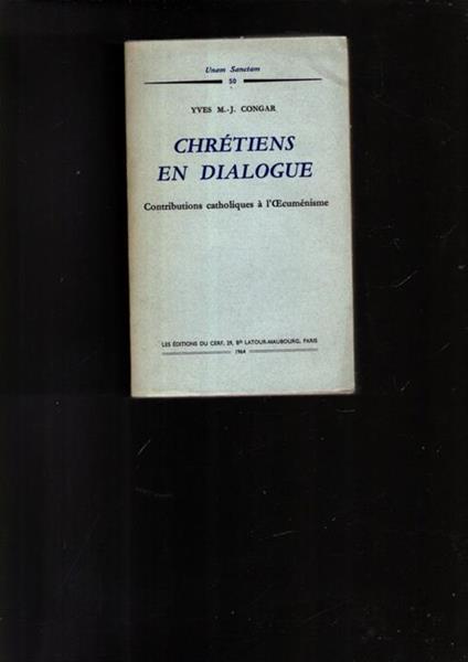 Chretiens En Dialogue - Contributions Catholiques A L'Oecumenisme - copertina