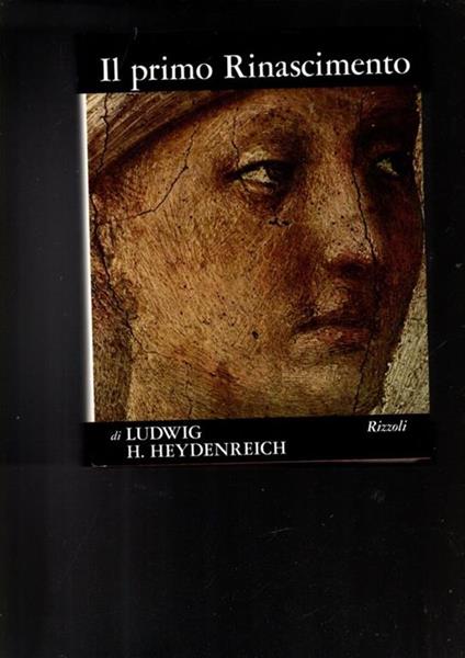 Il primo Rinascimento Arte Italiana 1400 1460 - Ludwig H. Heydenreich - copertina