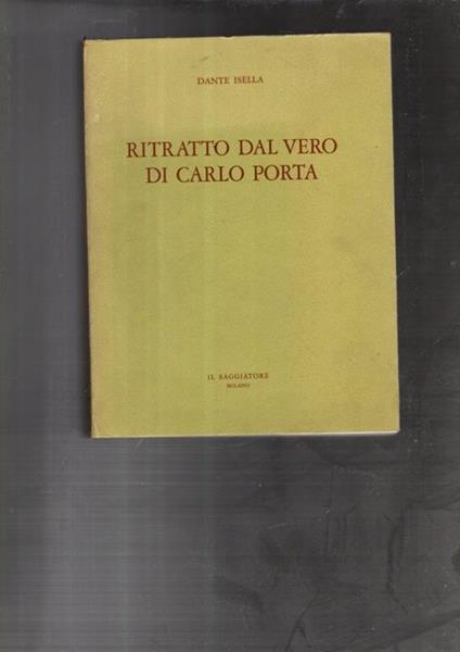 Ritratto Dal Vero Di Carlo Porta - Dante Isella - copertina