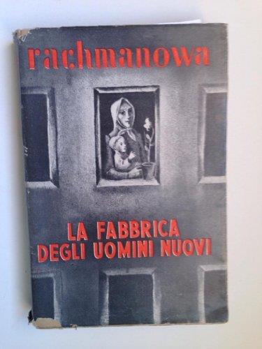 La fabbrica degli uomini nuovi - Alja Rachmanowa - copertina