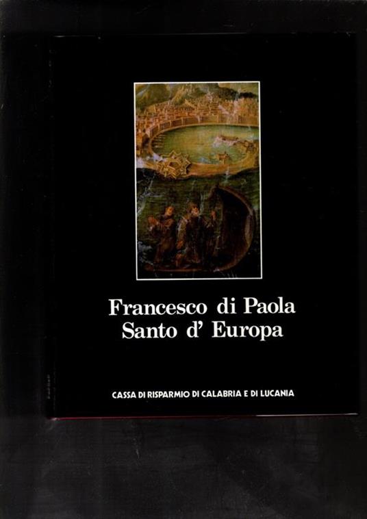 Francesco di Paola Santo d\'Europa vita, opere e testimonianze iconografiche - G. Barbieri - copertina