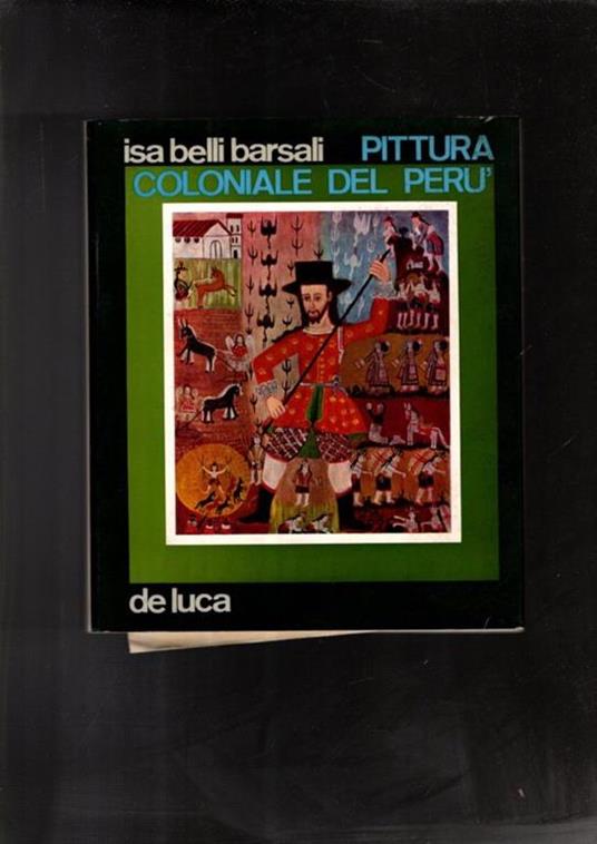 Pittura coloniale del Perù - Isa Belli Barsali - copertina