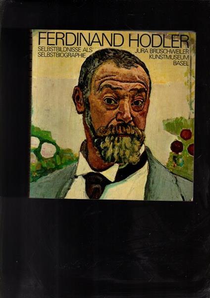 Ferdinand Hodler: Selbstbildnisse als Selbstbiographie (Hodler-Publikation) - copertina