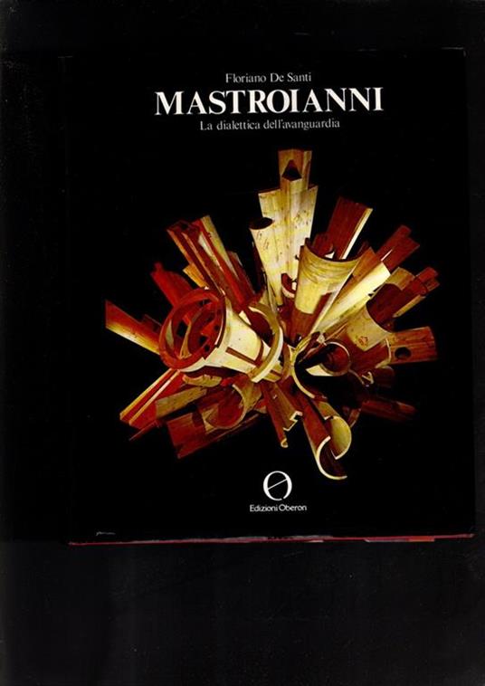 Mastroianni. la dialettica dell\'avanguardia - Floriano De Santi - copertina