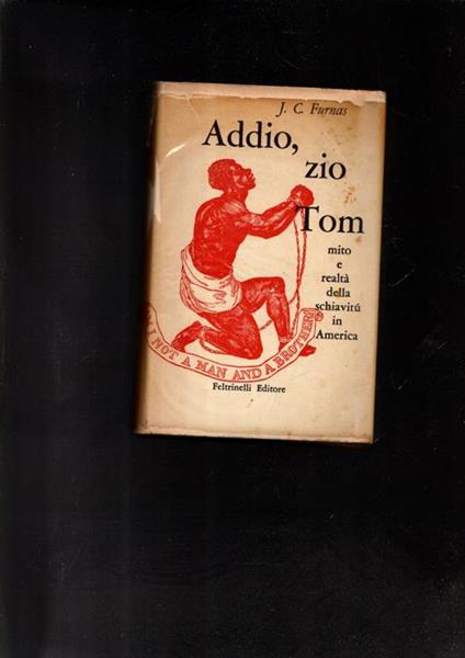 Addio, zio Tom Mito e realtà della schiavitù in America - Joseph Chamberlain Furnas - copertina