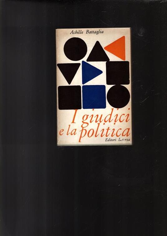 I Giudici E La Politica - Battaglia Achille - copertina