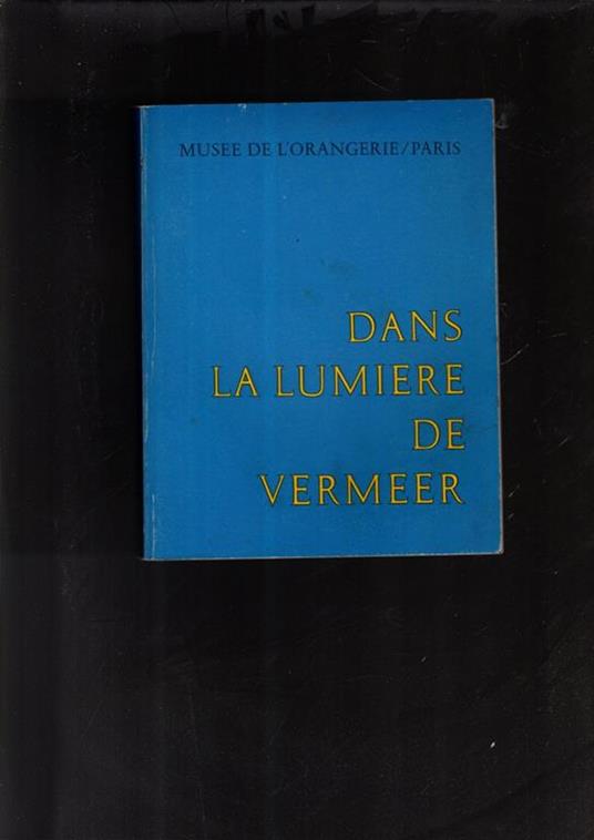 Dans La Lumiere De Vermeer - Cinq Siecles De Peinture - copertina