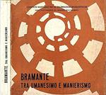 Bramante tra Umanesimo e Manierismo