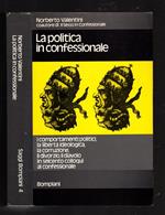 La politica in confessionale. I comportamenti politici, la libertà ideologica, la corrfuzione, il divorzio, il diavolo in seicento colloqui al confessionale