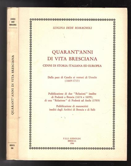 Quarant'Anni Di Vita Bresciana Cenni Di Storia Italiana Ed Europea - copertina