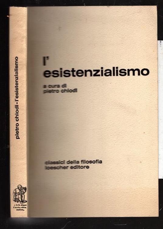 L' Esistenzialismo - Pietro Chiodi - Libro Usato - Loescher editore. - | IBS