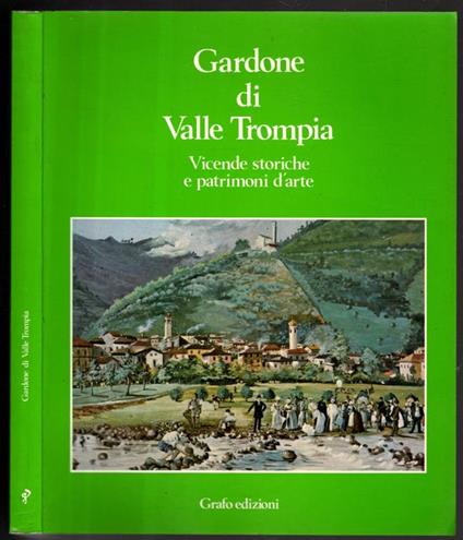 Gardone di Valle Trompia. Vicende storiche e patrimoni d'arte - Antonio Fappani - copertina