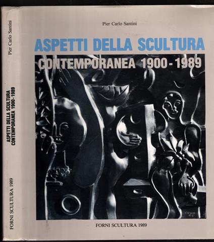 Aspetti Della Scultura Contemporanea 1900-1989 - Piero Santini - copertina