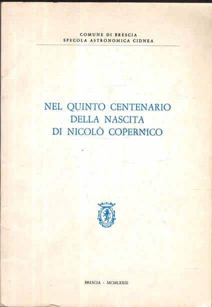 Nel Quinto Centenario Della Nascita Di Nicolo' Copernico 20° Anno Di Attivita' Della Specola Cidnea - copertina