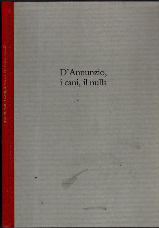 D'Annunzio, i cani, il nulla - copertina