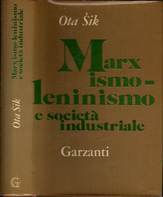 Marxismo-Leninismo E Societa\' Industriale - Ota Sik - copertina