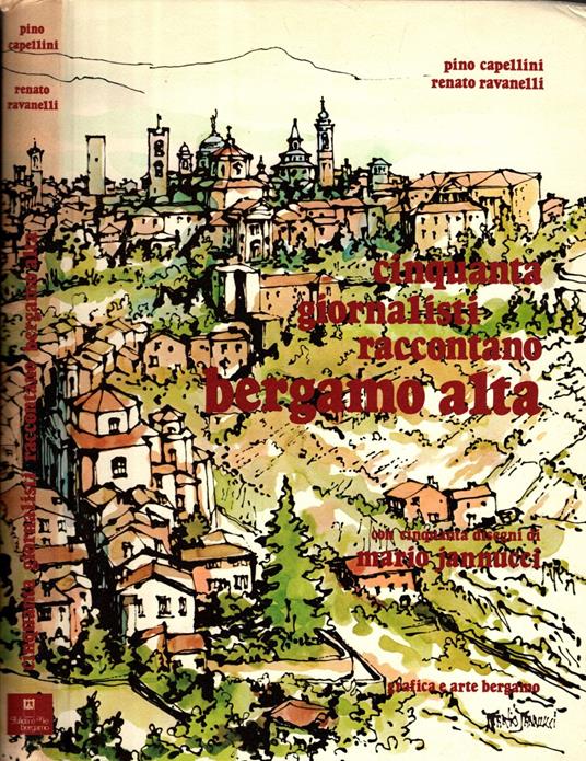 Cinquanta Giornalisti Raccontano Bergamo Alta - Piero Cavellini - copertina