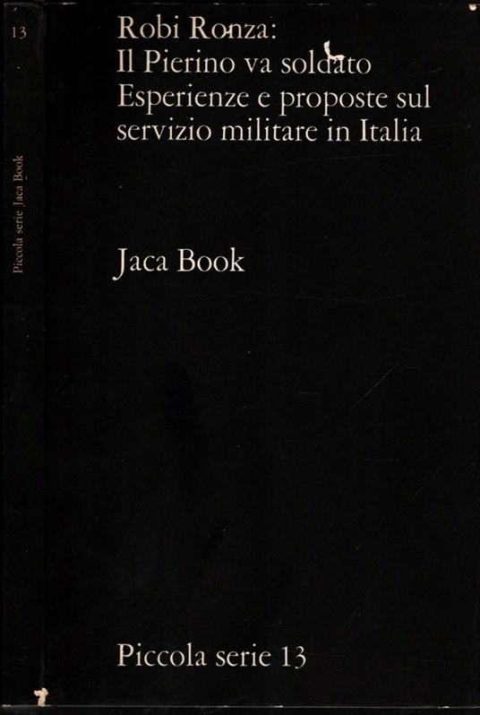 Il Pierino va soldato. Esperienze e proposte sul servizio militare in Italia - Robi Ronza - copertina