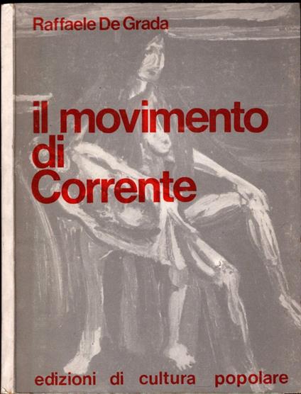 Il Movimento Di Corrente - Raffaele De Grada - copertina