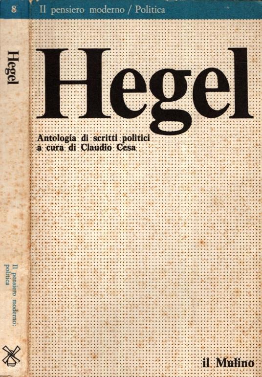 Hegel Antologia Di Scritti Politici - Claudio Cesa - copertina