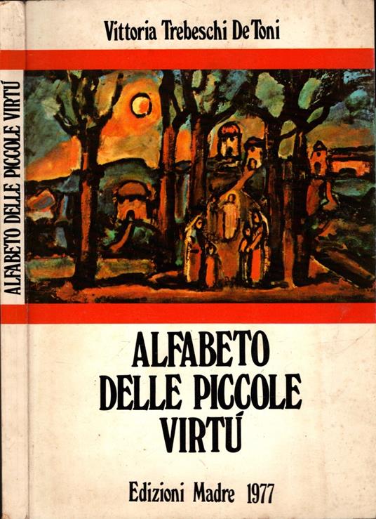 Alfabeto Delle Piccole Virtu' - Vittoria Trebeschi De Toni - copertina