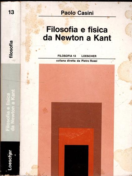 Filosofia E Fisica Da Newton A Kant - Paolo Casini - copertina