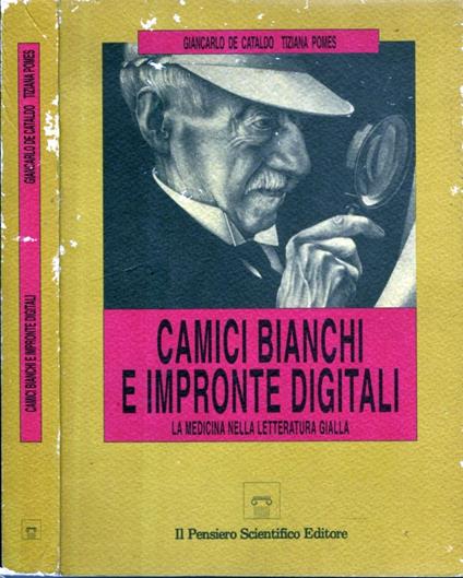 Camici bianchi e impronte digitali. La medicina nella letteratura gialla - Giancarlo De Cataldo - copertina