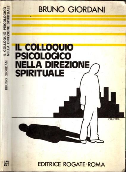 Il Colloquio Psicologco Nella Direzione Spirituale Il Metodo Di R. Carkhuff - Bruno Giordani - copertina