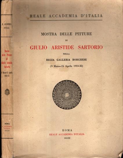 Mostra Delle Pitture Di Giulio Aristide Sartorio Nella Galleria Borghese. 9 marzo - 24 aprile 1933 XI - copertina