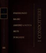 I Condottieri - Dannunzio, Balbo, Amedeo D'Aosta, Muti, Borghese
