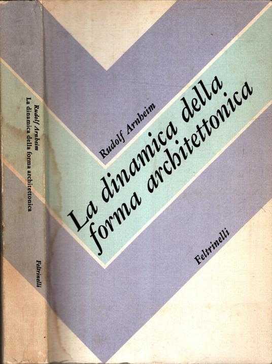 La Dinamica Della Forma Architettonica - Rudolf Arnheim - copertina