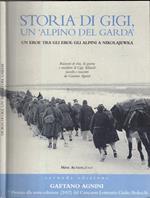 Storia Di Gigi, Un Alpino Del Garda - Un Eroe Tra Gli Eroi : Gli Alpini A Nikolajewka