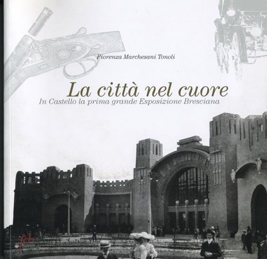 La città nel cuore. In castello la prima grande esposizione bresciana - copertina